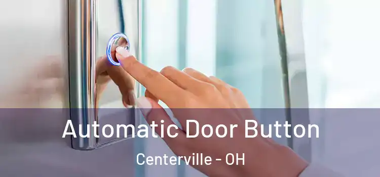 Automatic Door Button Centerville - OH
