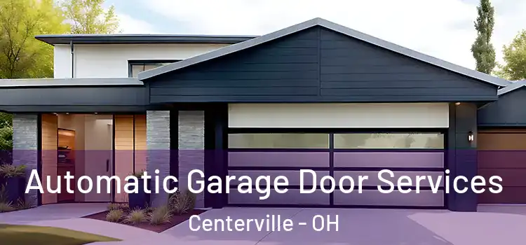  Automatic Garage Door Services Centerville - OH