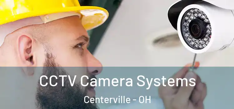 CCTV Camera Systems Centerville - OH
