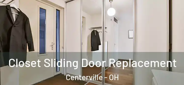 Closet Sliding Door Replacement Centerville - OH