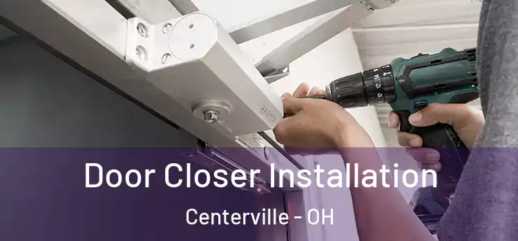 Door Closer Installation Centerville - OH