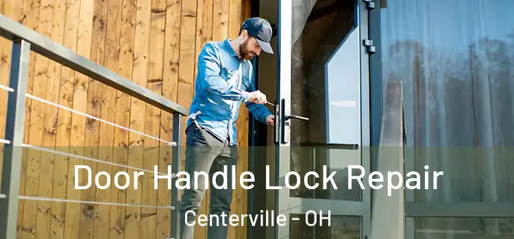 Door Handle Lock Repair Centerville - OH