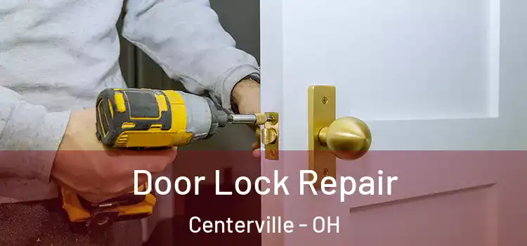 Door Lock Repair Centerville - OH
