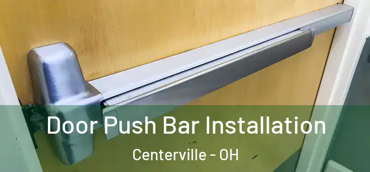Door Push Bar Installation Centerville - OH