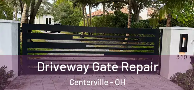 Driveway Gate Repair Centerville - OH