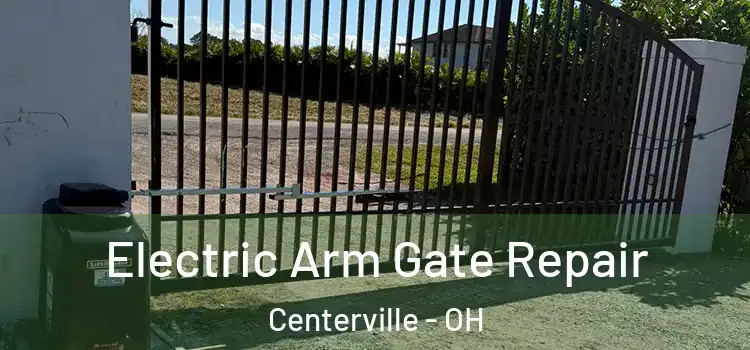 Electric Arm Gate Repair Centerville - OH