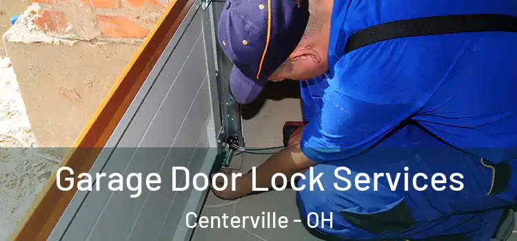 Garage Door Lock Services Centerville - OH