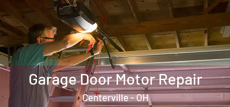  Garage Door Motor Repair Centerville - OH