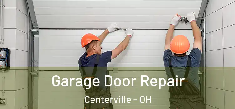  Garage Door Repair Centerville - OH