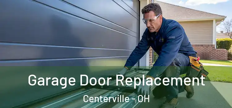  Garage Door Replacement Centerville - OH