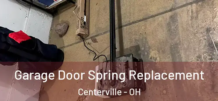  Garage Door Spring Replacement Centerville - OH