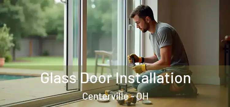 Glass Door Installation Centerville - OH
