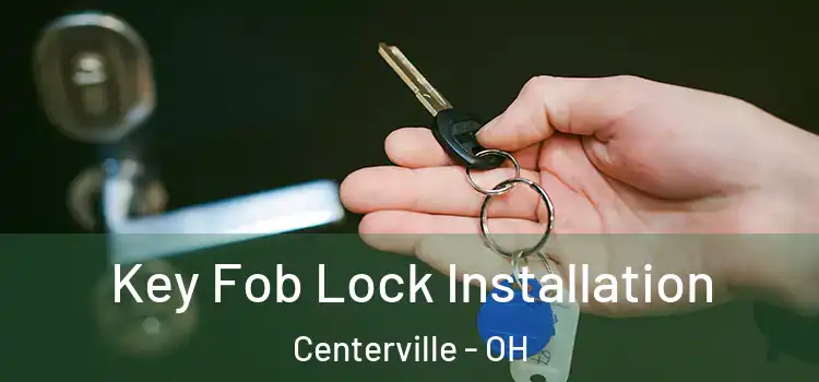 Key Fob Lock Installation Centerville - OH
