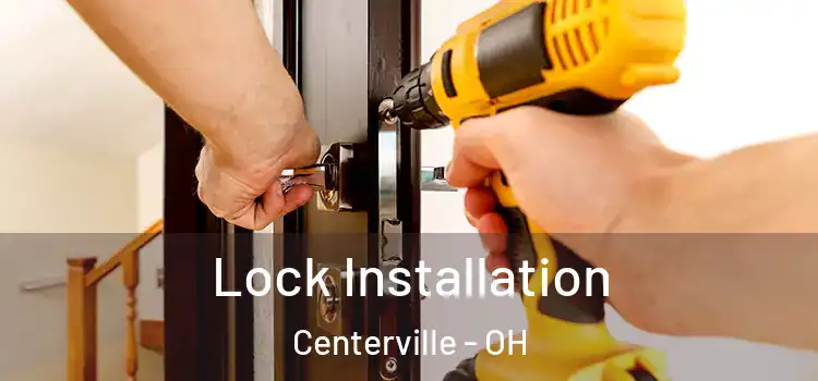 Lock Installation Centerville - OH