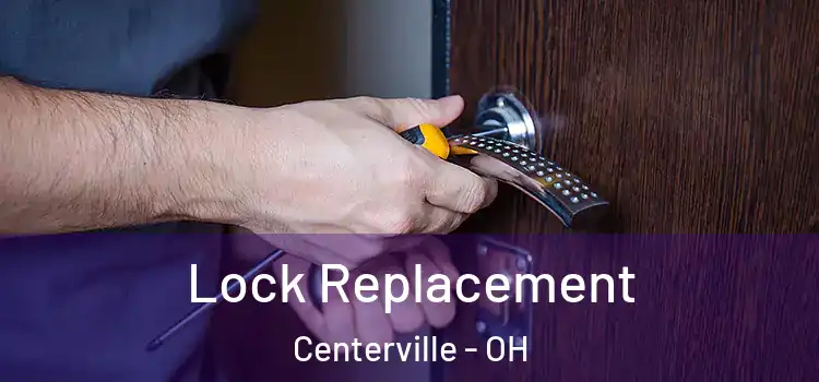 Lock Replacement Centerville - OH