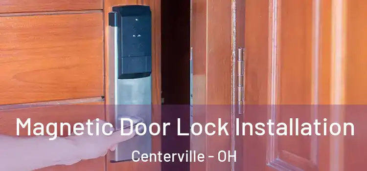  Magnetic Door Lock Installation Centerville - OH