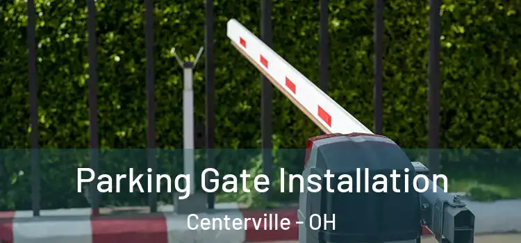 Parking Gate Installation Centerville - OH