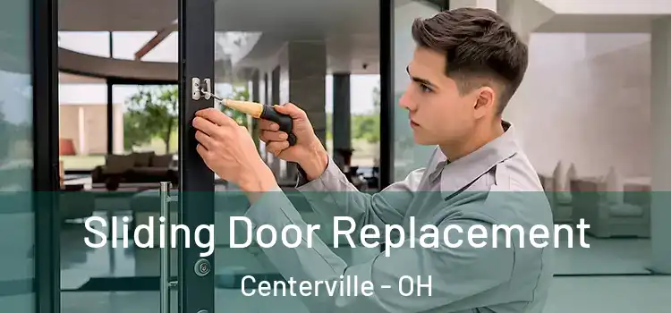 Sliding Door Replacement Centerville - OH